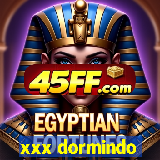 xxx dormindo